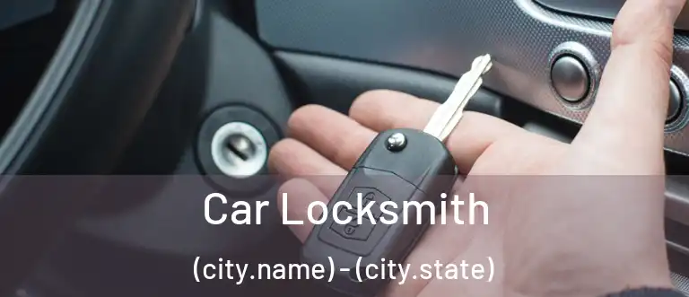  Car Locksmith (city.name) - (city.state)
